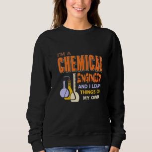 Sudadera Soy ingeniero químico y aprendo cosas por mi cuent
