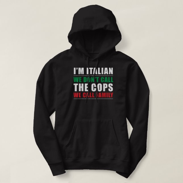 Sudadera Soy italiano, no llamamos a los policías que llama (Diseño del anverso)