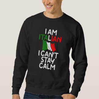 Sudadera Soy italiano, no puedo quedarme tranquilo con el i