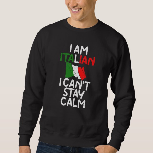 Sudadera Soy italiano, no puedo quedarme tranquilo con el i (Anverso)