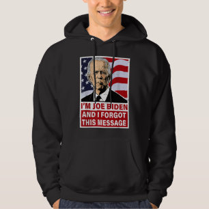 Sudadera Soy Joe Biden y olvidé este mensaje divertido anti