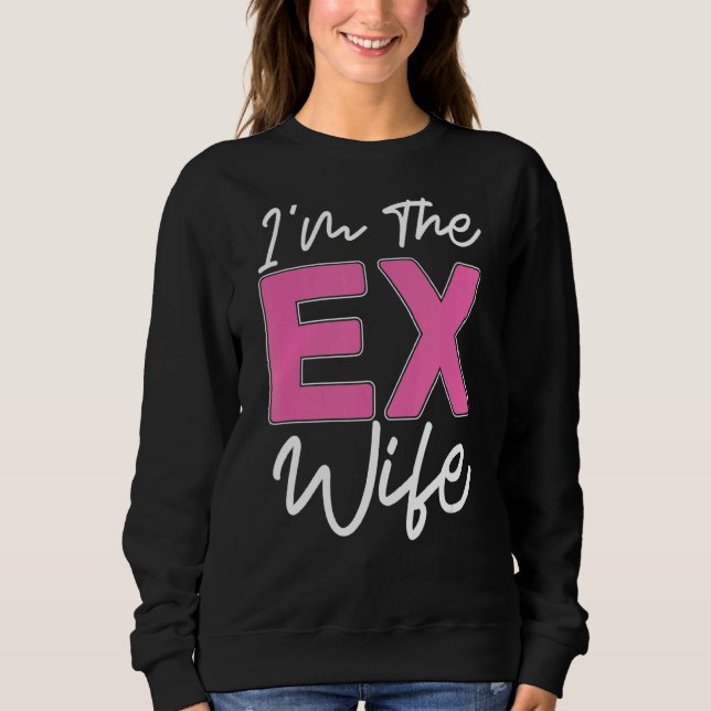 Sudadera Soy la ex esposa Divorcee Ex esposa Fiesta de Divo (Anverso)