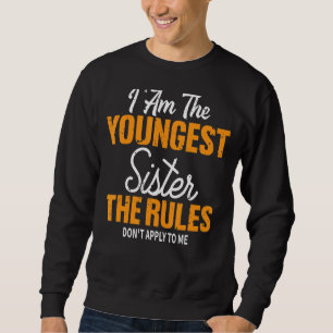 Sudadera Soy la hermana más joven Las reglas no me pelean
