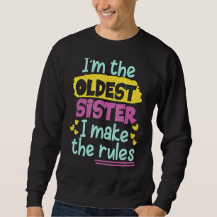Sudadera Soy la hermana mayor que hago las reglas más antig