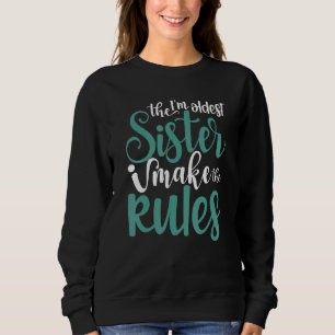 Sudadera Soy la hermana mayor que hago las reglas más diver