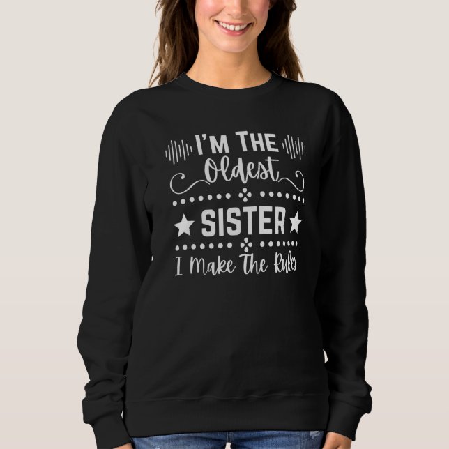 Sudadera Soy la hermana mayor que hago que las reglas coinc (Anverso)