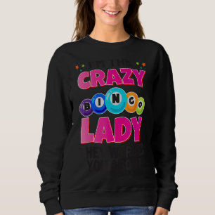 Sudadera Soy La Loca Dama De Bingo Que Te Advirtieron Sobre