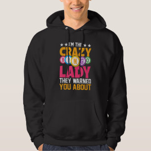 Sudadera Soy la loca dama de Bingo que te advirtieron sobre