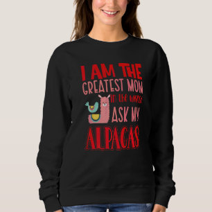 Sudadera Soy La Madre Más Grande Del Mundo Preguntar A Mis 