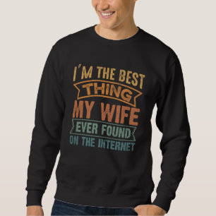 Sudadera Soy la mejor cosa que mi esposa encontró en Intern