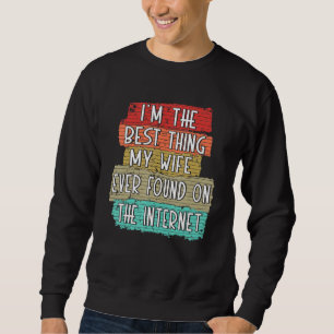 Sudadera Soy la mejor cosa que mi esposa encontró en Intern