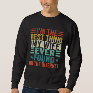Sudadera Soy la mejor cosa que mi esposa encontró en Intern