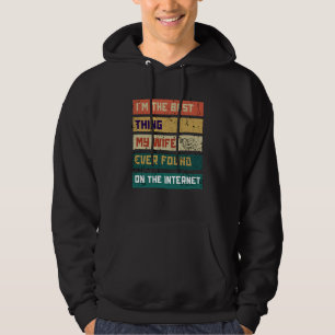 Sudadera Soy la mejor cosa que mi esposa encontró en la Int