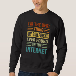 Sudadera Soy la mejor cosa que mi novia encontró en