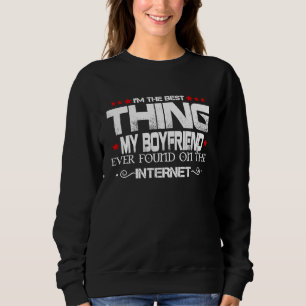 Sudadera Soy la mejor cosa que mi novio encontró en la