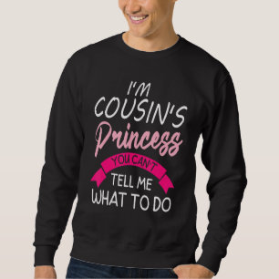 Sudadera Soy la Princesa de la Prima, no me puedes decir qu