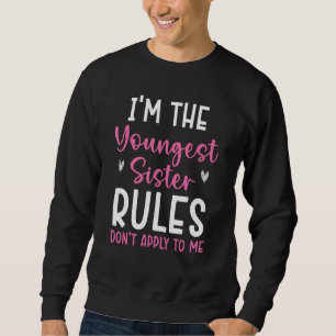 Sudadera Soy la regla de hermanas más joven que no me apliq