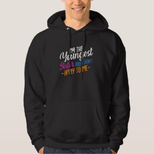 Sudadera Soy la regla de hermanas más joven que no me apliq