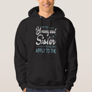 Sudadera Soy la regla de hermanas más joven que no me apliq