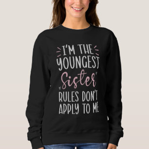 Sudadera Soy la regla más joven de hermanas que no me aplic