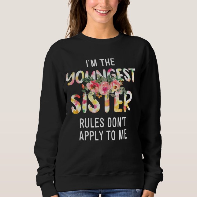Sudadera Soy la regla más joven de hermanas que no se aplic (Anverso)
