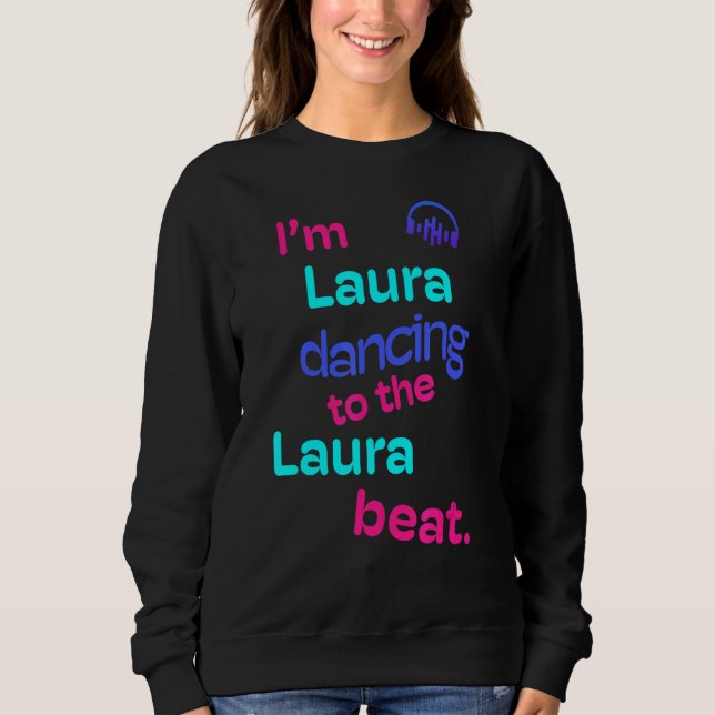 Sudadera Soy Laura Dancing Para La Laura Laura (Anverso)