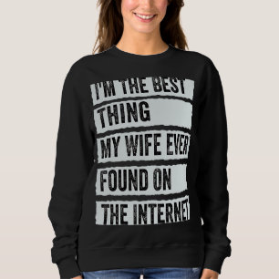 Sudadera Soy lo mejor que encontró mi esposa en el Inter