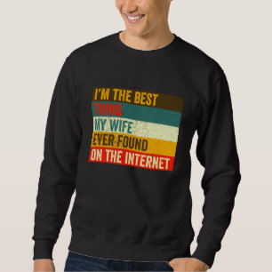 Sudadera Soy Lo Mejor Que Mi Esposa Encontró En La Inter