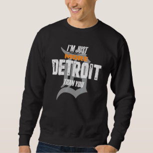 Sudadera Soy Más Detroit De Lo Que Diseñas - El Motor D