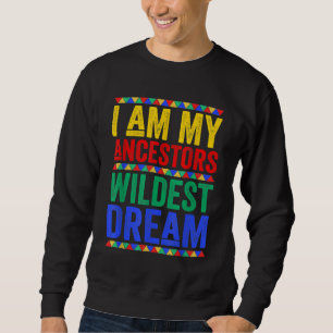 Sudadera Soy mi Ancestor Wildest Dream Black History Mont