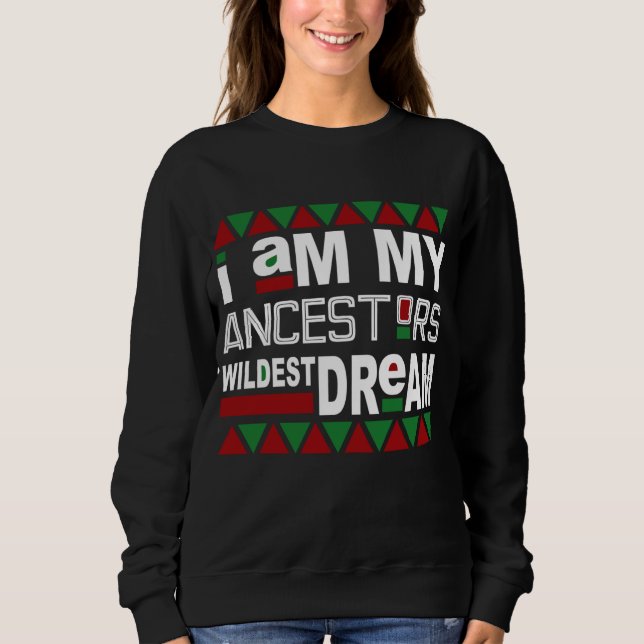 Sudadera Soy mi Ancestores el más salvaje Mes de la Histori (Anverso)