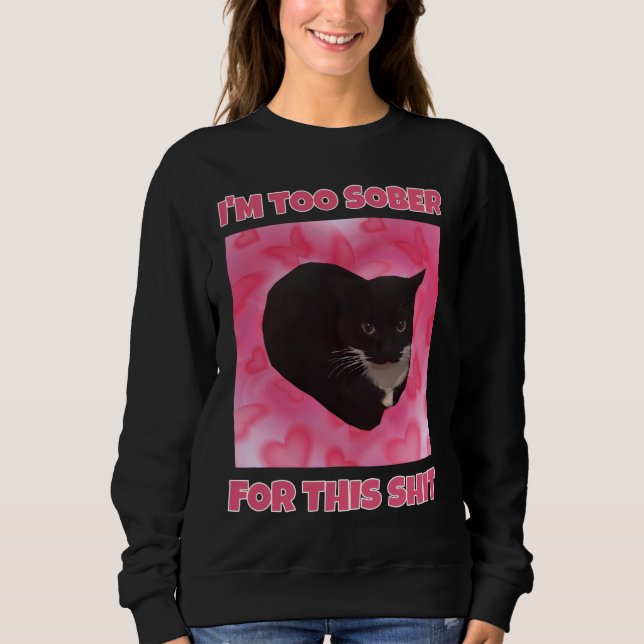 Sudadera Soy mujeres memes de gatos demasiado sobrios (Anverso)