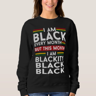 Sudadera Soy negro todos los meses pero este mes soy negro