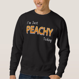 Sudadera Soy Peachy Today, un diseño de sentimientos sarcás