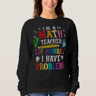 Sudadera Soy profesor de matemáticas, por supuesto que teng