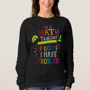 Sudadera Soy profesor de matemáticas, por supuesto que teng