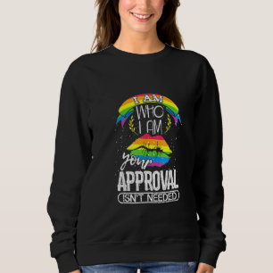 Sudadera Soy Quien Soy Su Aprobación Necesita Gay Lgbtq Pr