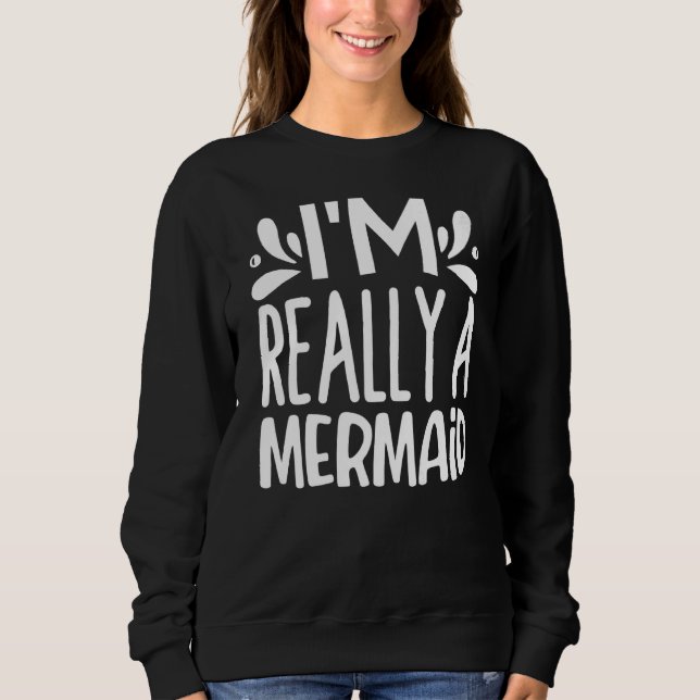 Sudadera Soy realmente una sirena (Anverso)