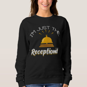 Sudadera Soy sólo los recepcionistas del secretario