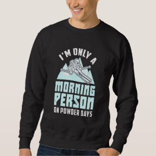 Sudadera Soy Sólo Una Persona De La Mañana En Polvo Días De