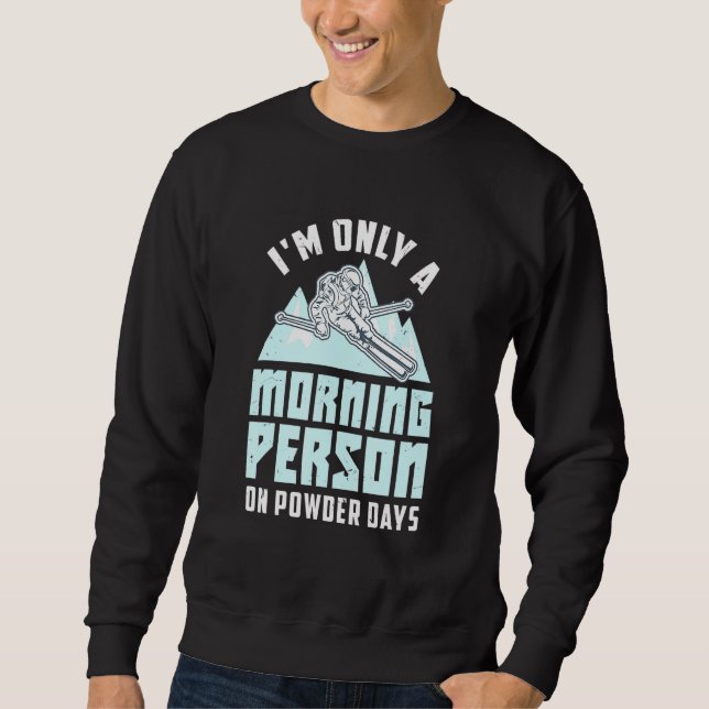 Sudadera Soy Sólo Una Persona De La Mañana En Polvo Días De (Anverso)