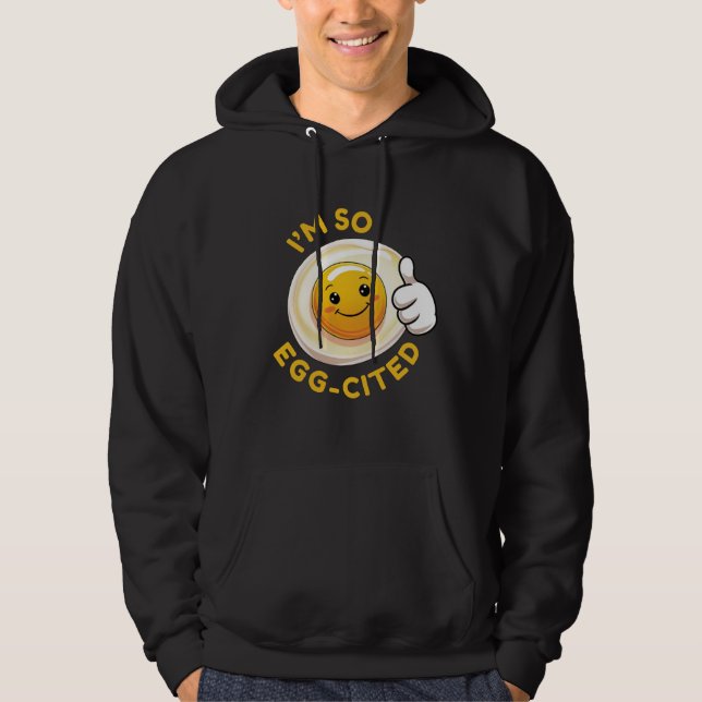 Sudadera ¡Soy Soo Huevo-Cita! Funny Cute Egg Pun Hoodie (Anverso)