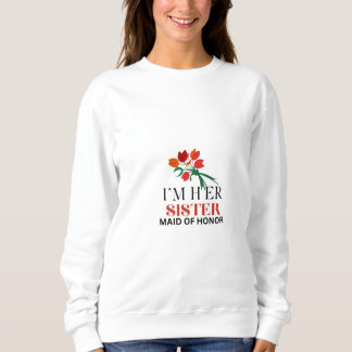 Sudadera Soy Su Hermana Y Una Mujer De Honor