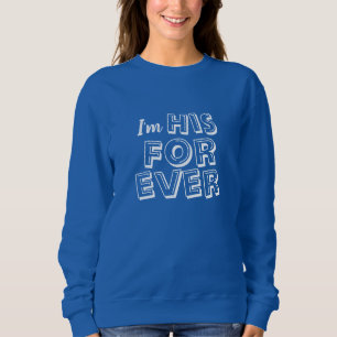 Sudadera "Soy su para siempre" Sweatshirt