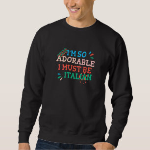 Sudadera Soy Tan Adorable Debo Ser Italiano Italia Humor I