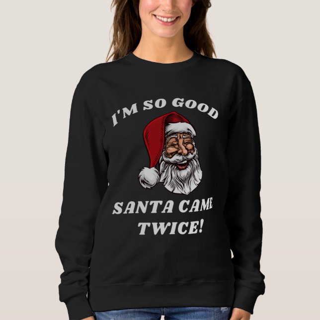 Sudadera Soy tan buena Santa Came dos Navidades divertidos (Anverso)