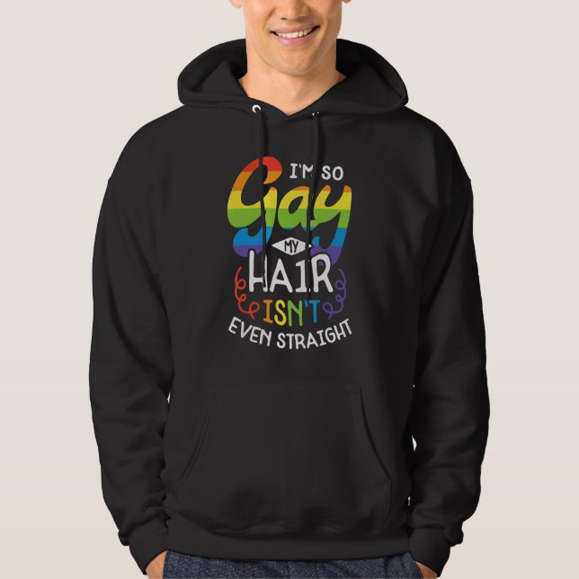 Sudadera Soy tan gay que mi pelo ni siquiera es derecho (Anverso)