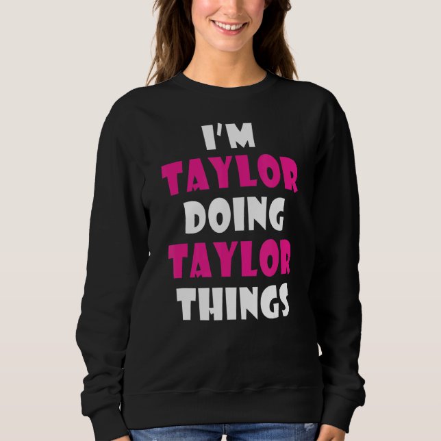 Sudadera Soy Taylor Haciendo Taylor Things Taylor (Anverso)