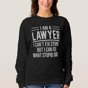 Sudadera Soy un abogado que no puedo arreglar un estúpido f