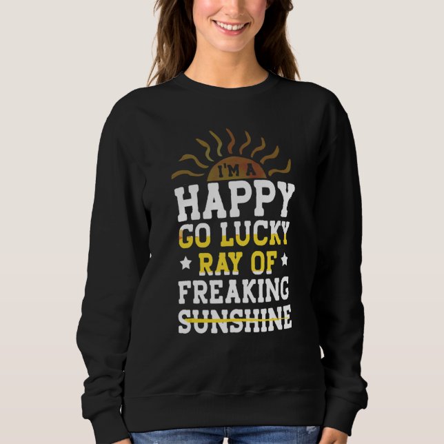 Sudadera Soy un alegre Go Lucky Ray de Freaking Sunshine (Anverso)
